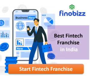 Best Fintech Franchise in India - Top 10 Finance Franchise Opportunities in India