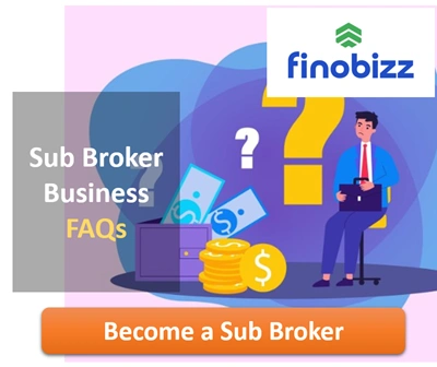 Sub-Broker Business FAQs 20 Questions Answered (Investment, License, Income, Risks)