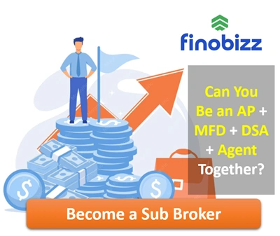 Can You Be a Sub Broker + MFD + DSA + Insurance Agent Together