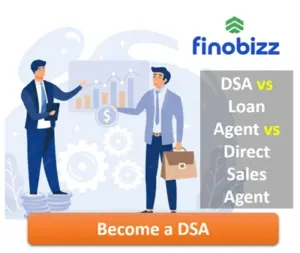 DSA vs Loan Agent vs Direct Sales Agent What's the Difference